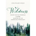 Wildness: Henry David Thoreau and the Making of an American Theology