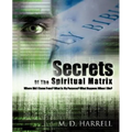 Secrets Of The Spiritual Matrix
