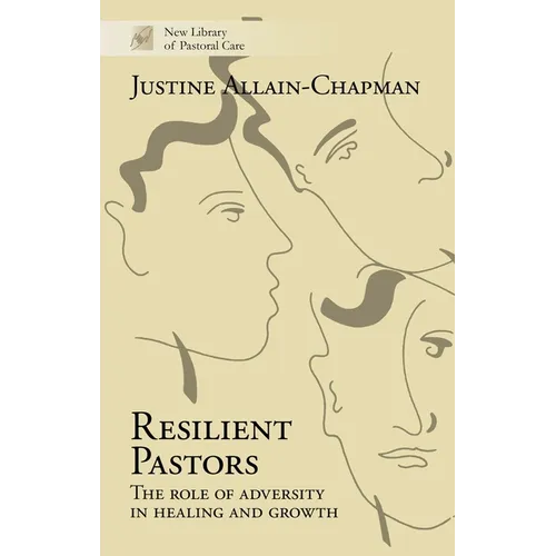 Resilient Pastors: The Role of Adversity in Healing and Growth