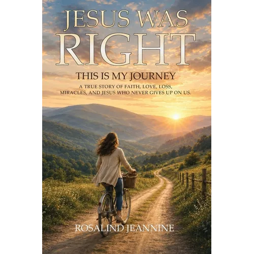 Jesus Was Right ( This Is My Journey )