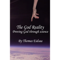 The God Reality: Proving God through Science!