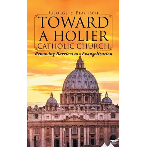 Toward a Holier Catholic Church: Removing Barriers to Evangelization