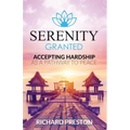 Serenity Granted: Accepting Hardship as a Pathway to Peace