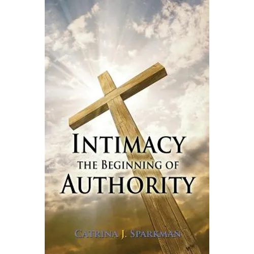 Intimacy the Beginning of Authority