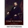 Come Ye Children