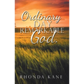 Ordinary Day. Remarkable God.
