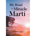 My Road to Miracle Marti