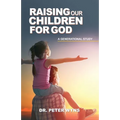 Raising Our Children For God