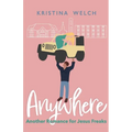 Anywhere: Another Romance for Jesus Freaks