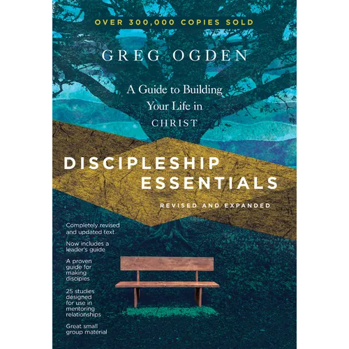 Discipleship Essentials: A Guide to Building Your Life in Christ