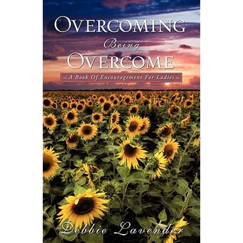 Overcoming Being Overcome