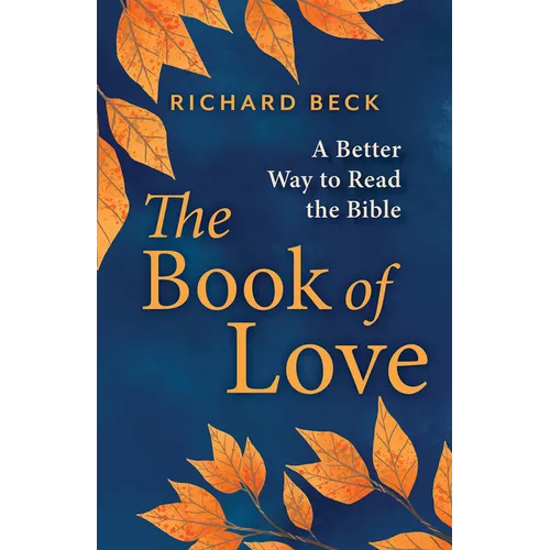 The Book of Love: A Better Way to Read the Bible