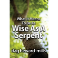 What It Means to Be as Wise as a Serpent