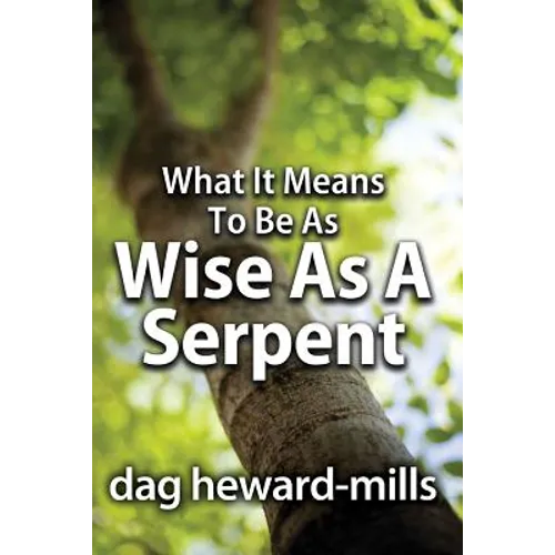 What It Means to Be as Wise as a Serpent