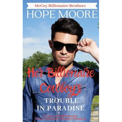 Her Billionaire Cowboy's Trouble in Paradise