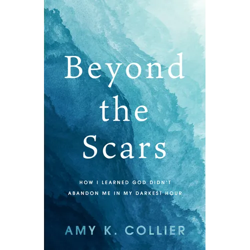 Beyond the Scars: How I Learned God Didn't Abandon Me in My Darkest Hour