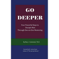 Go Deeper - Mentoring His Way: Four Powerful Steps to Disciple Men Through One-on-One Mentoring