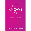 Life Knows: A Book of Quotes