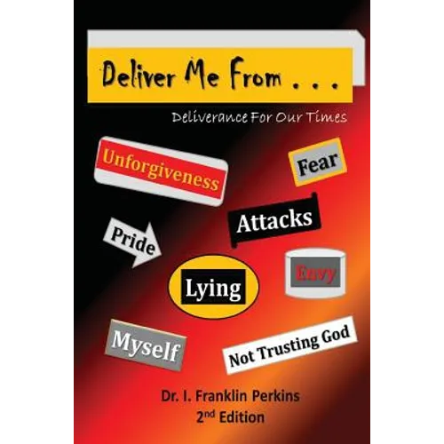 Deliver Me From . . .: Deliverance For Our Times