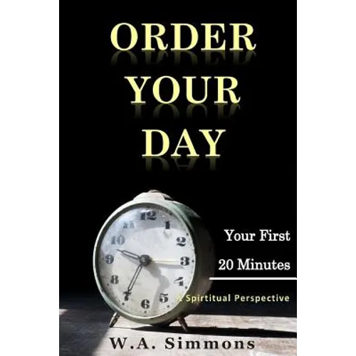 Order Your Day: Your First 20 Minutes