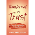 Transformed by Trust: From Questioning to Confident