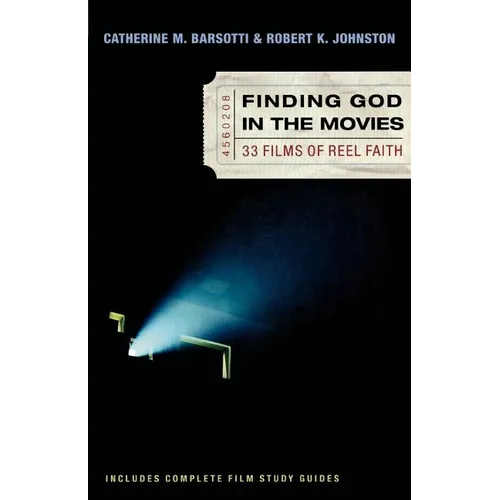 Finding God in the Movies: 33 Films of Reel Faith