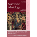 Systematic Mariology: The Collected Essays of Peter Damian Fehlner