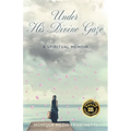 Under His Divine Gaze: A Spiritual Memoir