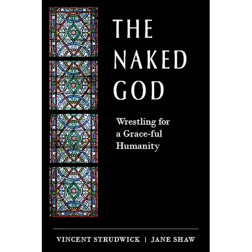 The Naked God: Wrestling for a Grace-Ful Humanity