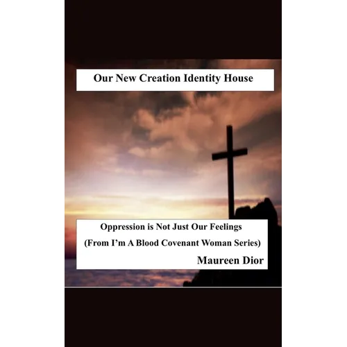 Our New Creation Identity House