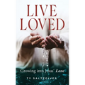 Live Loved: Growing into Jesus' Love