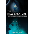 The New Creature: The sons and heirs of God