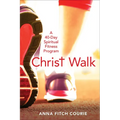 Christ Walk: A 40-Day Spiritual Fitness Program