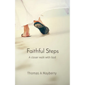 Faithful Steps: A closer walk with God