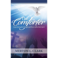 The Comforter: Experiencing the Strength and Power of the Holy Spirit