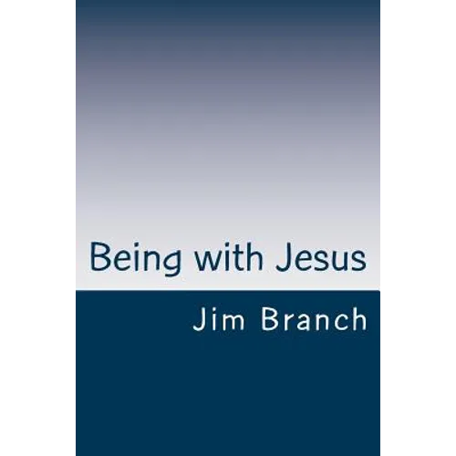 Being with Jesus: A Thirty-Day Journey