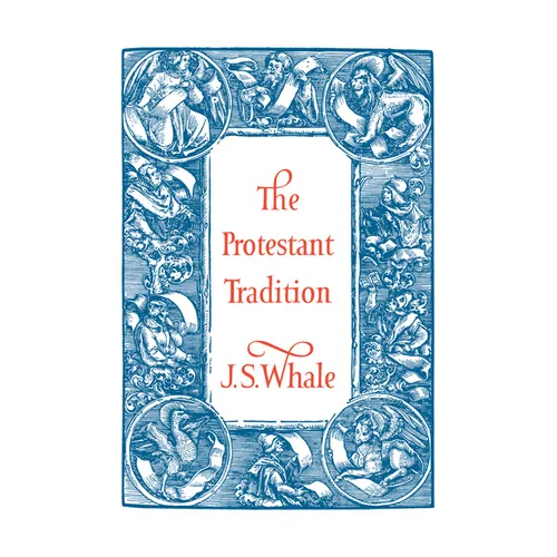 The Protestant Tradition: An Essay in Interpretation