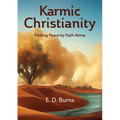 Karmic Christianity: Finding Peace by Faith Alone
