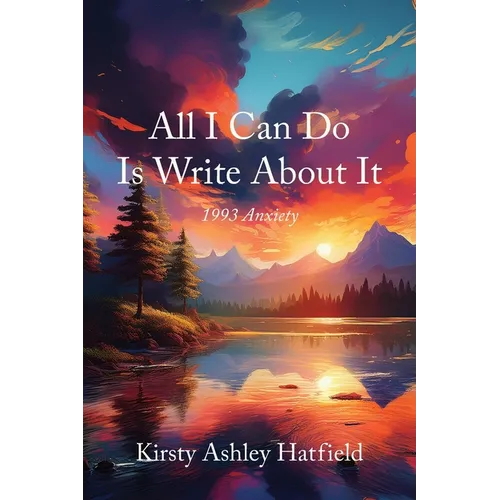 All I Can Do Is Write About It: 1993 Anxiety
