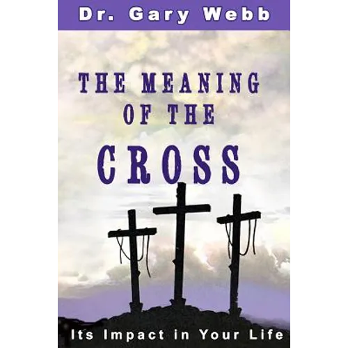 The Meaning of the Cross: Its Impact in Your Life