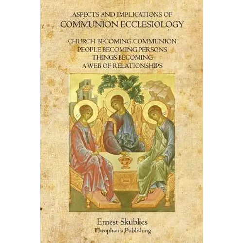 Aspects and Implications of Communion Ecclesiology