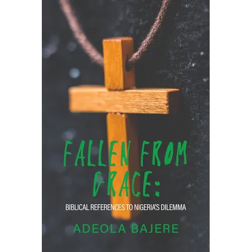 Fallen from Grace: Biblical References to Nigeria's Dilemma