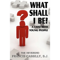 What Shall I Be? a Chat with Young People
