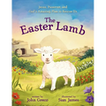 The Easter Lamb: Jesus, Passover, and God's Amazing Plan to Rescue Us