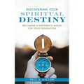 Discovering Your Spiritual Destiny: Becoming a Difference Maker for Your Generation