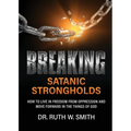 Breaking Satanic Strongholds