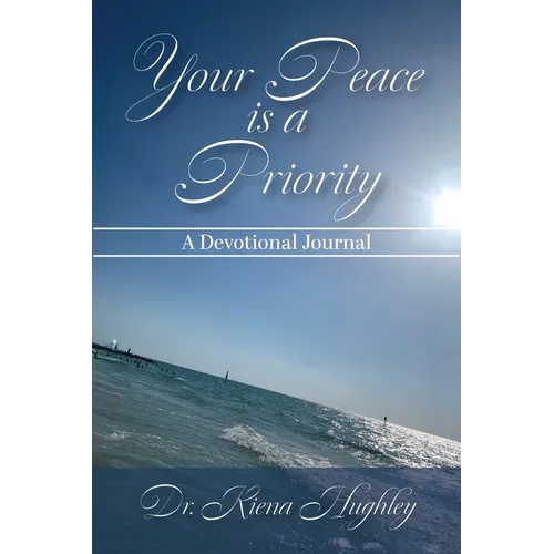 Your Peace is a Priority: A Devotional Journal