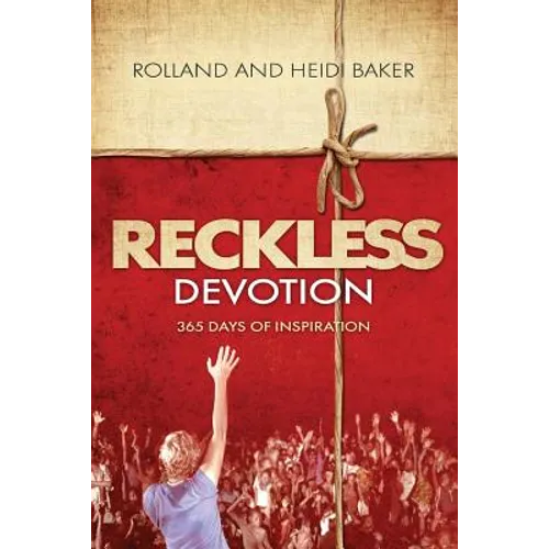 Reckless Devotion: 365 Days of Inspiration
