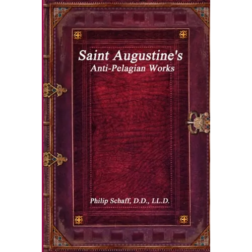 Saint Augustine's Anti-Pelagian Works