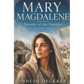 Mary Magdalene: Apostle of the Apostles